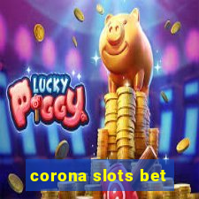 corona slots bet